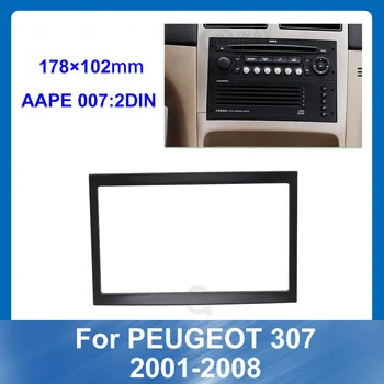 2 Din Auto pielāgošanas rāmis Radio Rāmis PEUGEOT 307 2001-2008 Auto Audio kadru DVD panelis Dash Komplekts Fascijas Multivides josla
